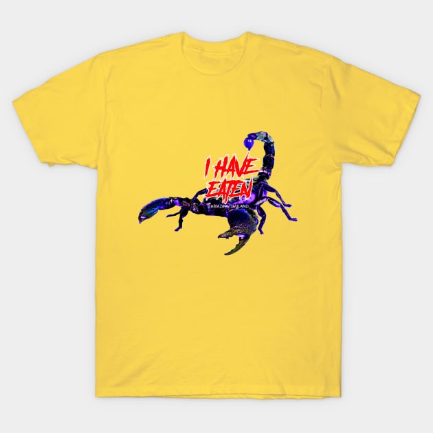 I have eaten SCORPION T-Shirt by ZOO OFFICIAL